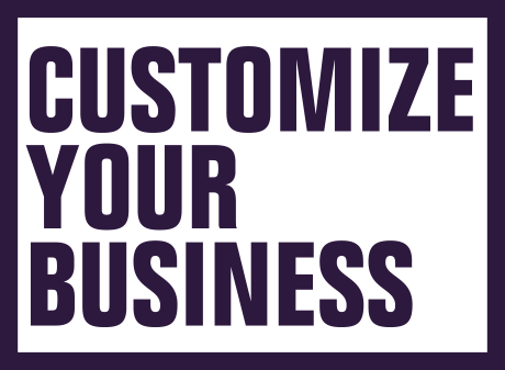 Customize your business